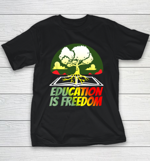 Black History T Shirts For Women Men Education Is Freedom Youth T-Shirt