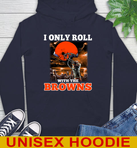 Cleveland Browns NFL Football I Only Roll With My Team Sports Hoodie 3