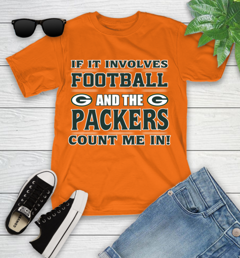 NFL If It Involves Football And The Green Bay Packers Count Me In Sports Youth T-Shirt 7