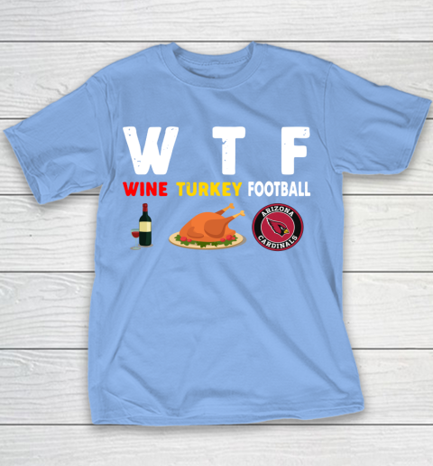 Arizona Cardinals Giving Day WTF Wine Turkey Football NFL Youth T-Shirt 8