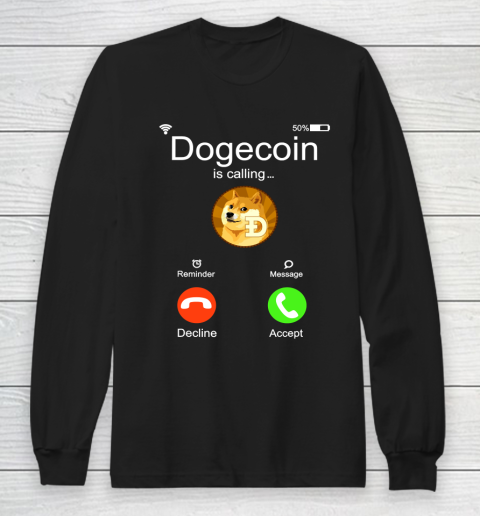 Dogecoin is Calling Funny Crypto Doge Coin Meme Long Sleeve T-Shirt