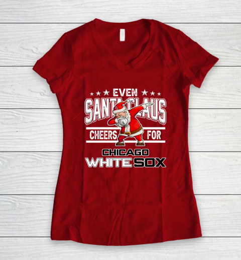 Chicago White Sox Even Santa Claus Cheers For Christmas MLB Women's V-Neck T-Shirt 8