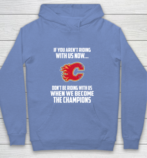 NHL Calgary Flames Hockey We Become The Champions Youth Hoodie 8