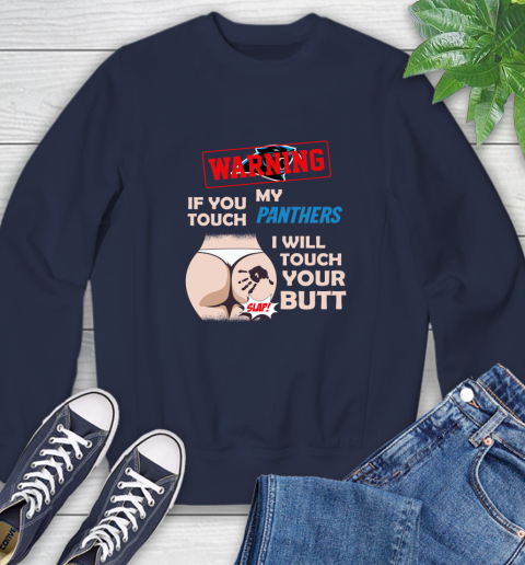 Buffalo Bills NFL Football Warning If You Touch My Team I Will Touch My Butt Sweatshirt 2