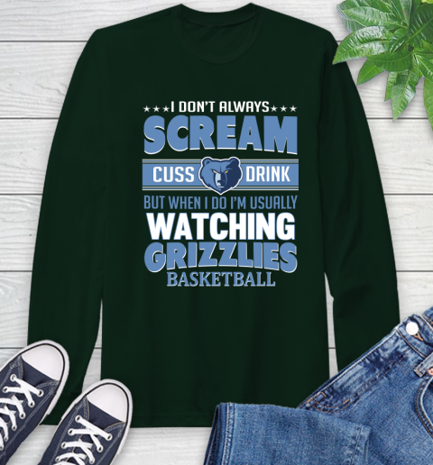 Memphis Grizzlies NBA Basketball I Scream Cuss Drink When I'm Watching My Team Long Sleeve T-Shirt 7