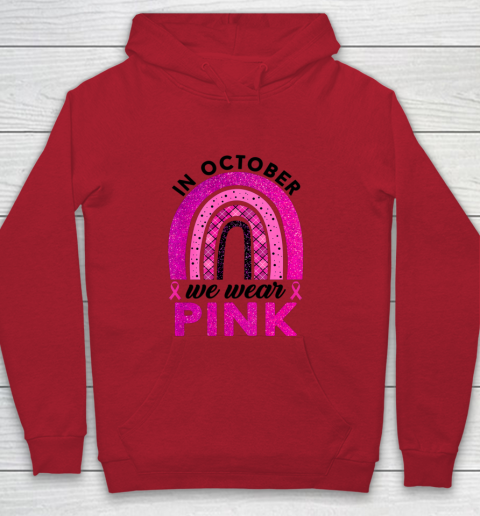 In October We Wear Pink Rainbow Breast Cancer Awareness Youth Hoodie 6