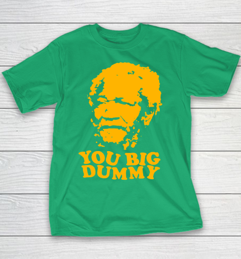 Fred Sanford T Shirt You Big Dummy Love Fred Sanford and Son Youth T-Shirt 3