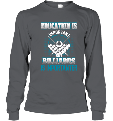 Education Is Important But Billiards Is Importanter Youth Long Sleeve 3