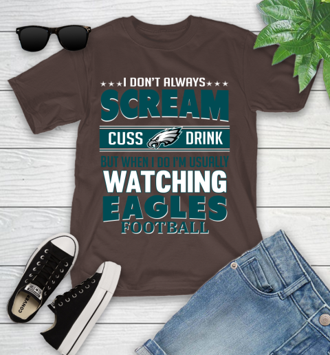 Philadelphia Eagles NFL Football I Scream Cuss Drink When I'm Watching My Team Youth T-Shirt 7