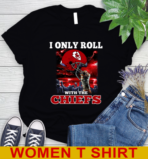 Kansas City Chiefs NFL Football I Only Roll With My Team Sports Women's T-Shirt