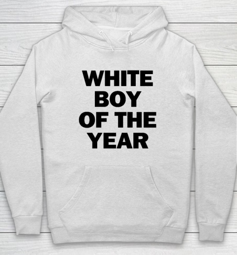 White Boy Of The Year Hoodie