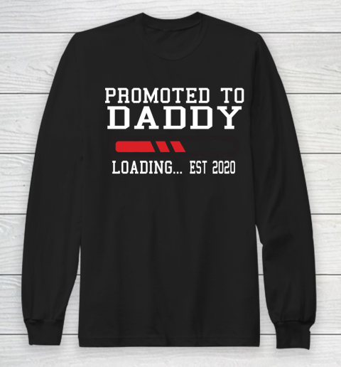 Father's Day Funny Gift Ideas Apparel  Funny New Dad Baby Gift  Promoted To Daddy Loading Est 2020 Long Sleeve T-Shirt