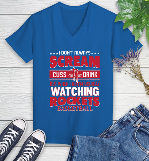 Houston Rockets NBA Basketball I Scream Cuss Drink When I'm Watching My Team Women's V-Neck T-Shirt 10