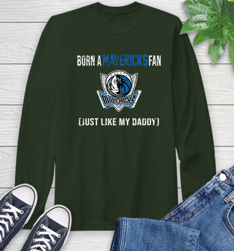 NBA Dallas Mavericks Loyal Fan Just Like My Daddy Basketball Shirt Long Sleeve T-Shirt 6