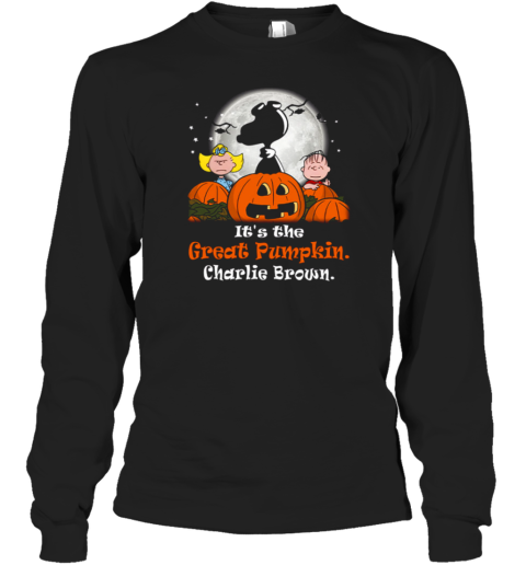 It's The Great Pumpkin Charlie Brown Long Sleeve T-Shirt