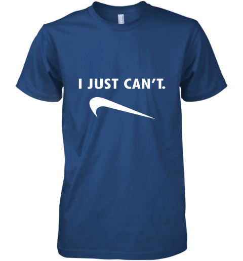 ov09 i just can39 t shirts premium guys tee 5 front royal