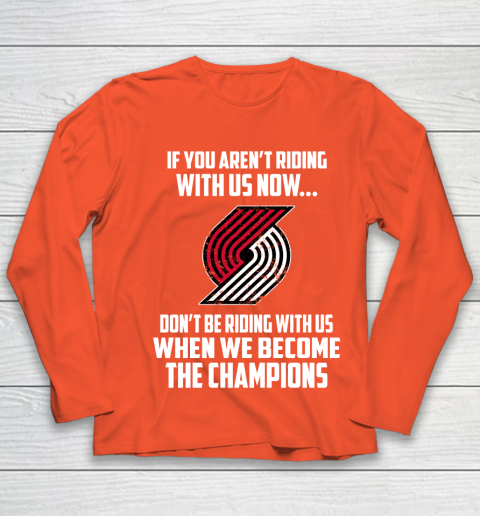 NBA Portland Trail Blazers Basketball We Become The Champions Youth Long Sleeve 3