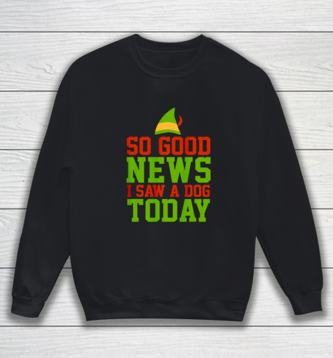 I Saw A Dog Today Sweatshirt