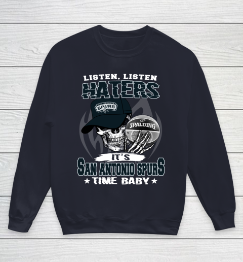 Listen Haters It is SPURS Time Baby NBA Youth Sweatshirt 2