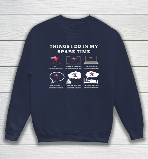 Things I Do In My Spare Time Snowboarding Snowboard Lovers Sweatshirt 2