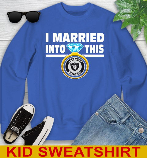 Oakland Raiders NFL Football I Married Into This My Team Sports Youth Sweatshirt 6