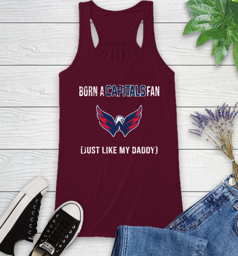 NHL Washington Capitals Hockey Loyal Fan Just Like My Daddy Shirt Racerback Tank 2