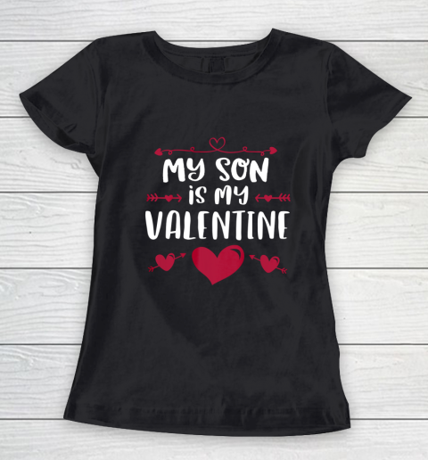 My Son Is My Valentine T Shirt Mom Dad Valentine s Day Women's T-Shirt