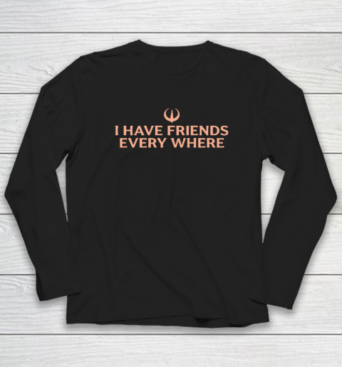 I Have Friends Everywhere Stephen Colbert Long Sleeve T-Shirt