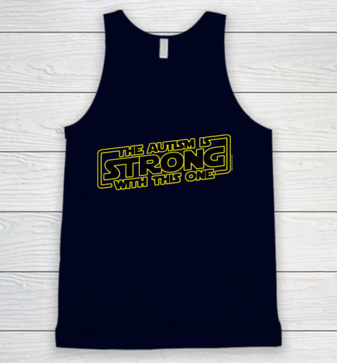 The Autism Is Strong With This One Autism Awareness Tank Top 2