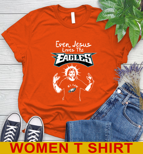 Philadelphia Eagles NFL Football Even Jesus Loves The Eagles Shirt Women's T-Shirt 3