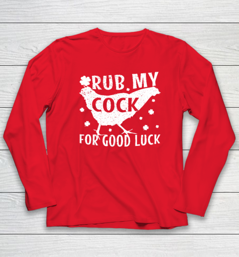 Rub My Cock For Good Luck Long Sleeve T-Shirt 6