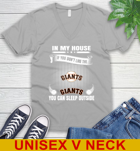 San Francisco Giants MLB Baseball In My House If You Don't Like The  Giants You Can Sleep Outside Shirt V-Neck T-Shirt 3