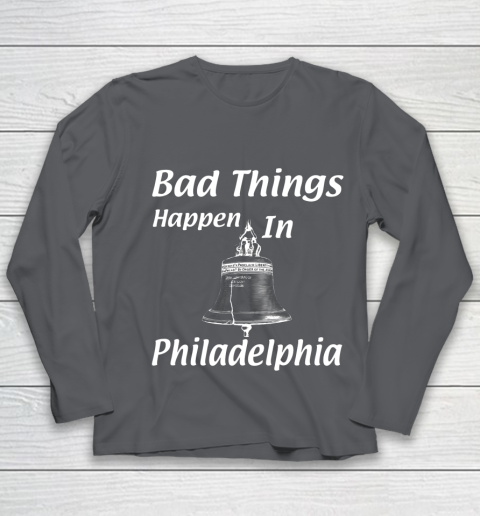 Bad Things Happen In Philadelphia Youth Long Sleeve 6
