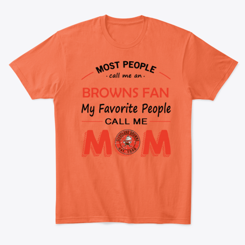 su1o people call me cleveland browns fanmom classic t shirt 2 front orange
