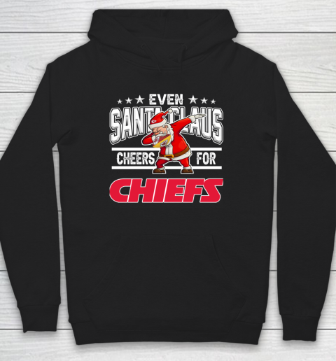 Kansas City Chiefs Even Santa Claus Cheers For Christmas NFL Hoodie