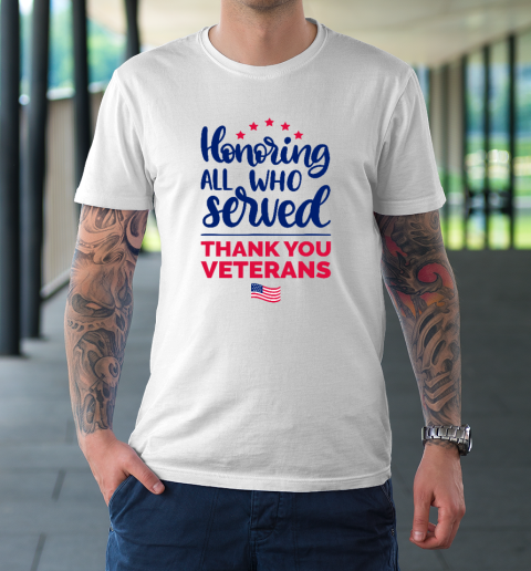 Honoring All Who Served Thank You Veterans Day T-Shirt