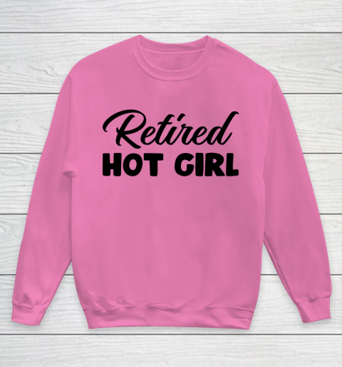 Retired Hot Girl Tshirt Youth Sweatshirt Tee For Sports
