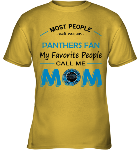 Most People Call Me Carolina Panthers Fan Football Mom Youth T-Shirt 