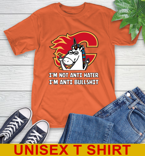 Calgary Flames NHL Hockey Unicorn I'm Not Anti Hater I'm Anti Bullshit T-Shirt 5