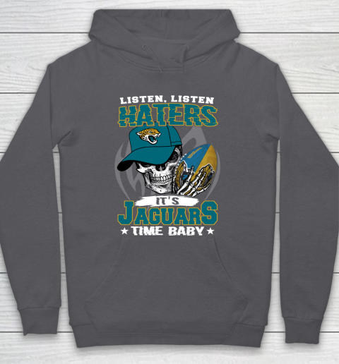 Listen Haters It is JAGUARS Time Baby NFL Hoodie 4