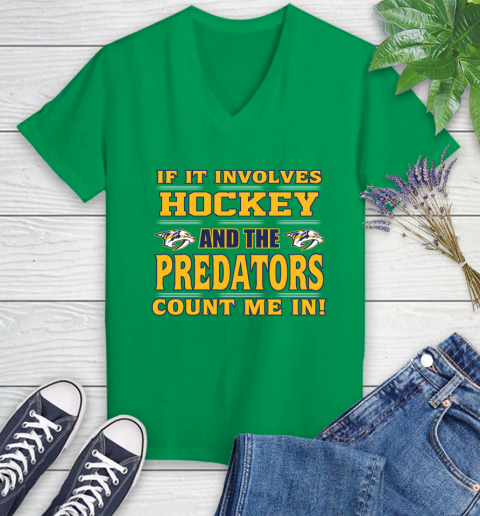 NHL If It Involves Hockey And The Nashville Predators Count Me In Sports Women's V-Neck T-Shirt 5