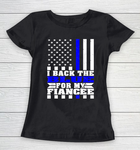 Mens I Back The Blue For My Fiancee Thin Blue Line Police Fiance Thin Blue Line Women's T-Shirt