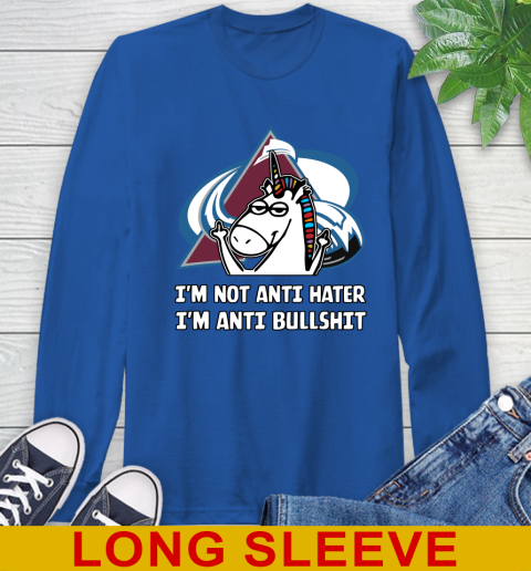 Colorado Avalanche NHL Hockey Unicorn I'm Not Anti Hater I'm Anti Bullshit Long Sleeve T-Shirt 9