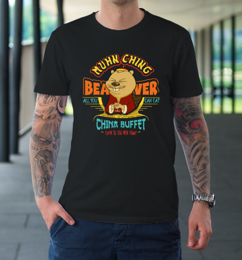 Muhn Ching Beaver All You Can Eat China Buffet Chow T-Shirt