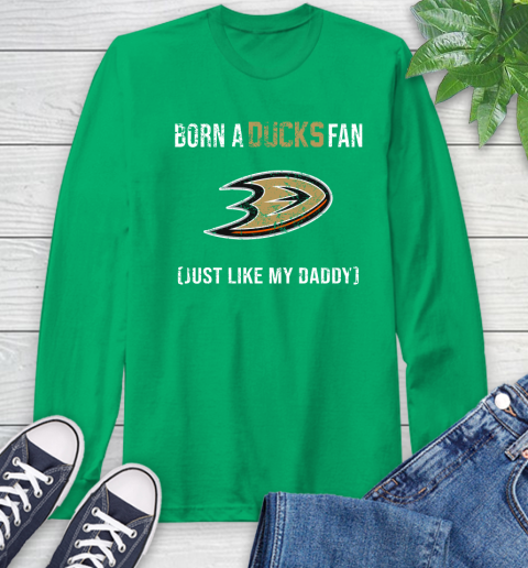 NHL Anaheim Ducks Hockey Loyal Fan Just Like My Daddy Shirt Long Sleeve T-Shirt 9