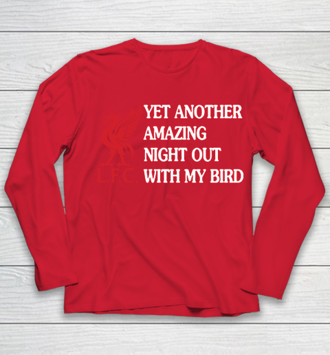 Liverpool L.F.C Yet Another Amazing Night Out With My Bird Youth Long Sleeve 8