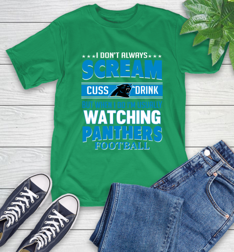 Carolina Panthers NFL Football I Scream Cuss Drink When I'm Watching My Team T-Shirt 7