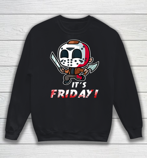It's Friday 13th Halloween Horror Movies Humor Costume Sweatshirt