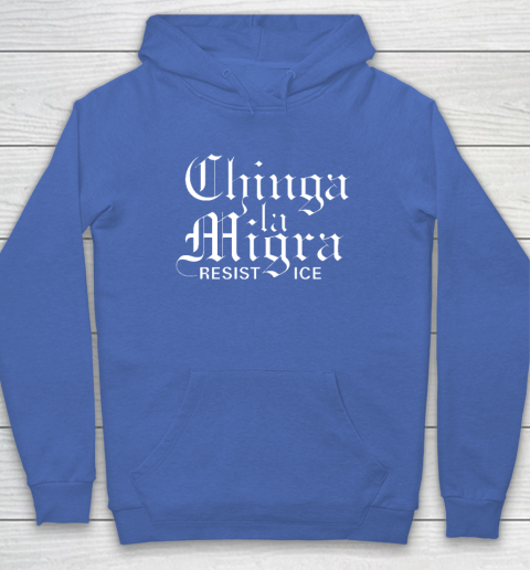 Chinga La Migra Hoodie 5
