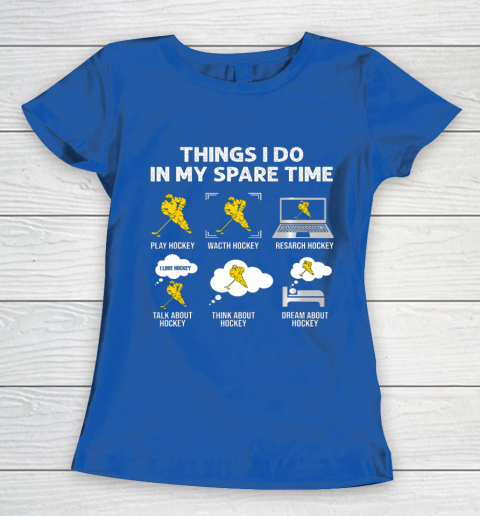 Things I Do In My Spare Time Hockey Ice Hockey Player Gift Women's T-Shirt 8